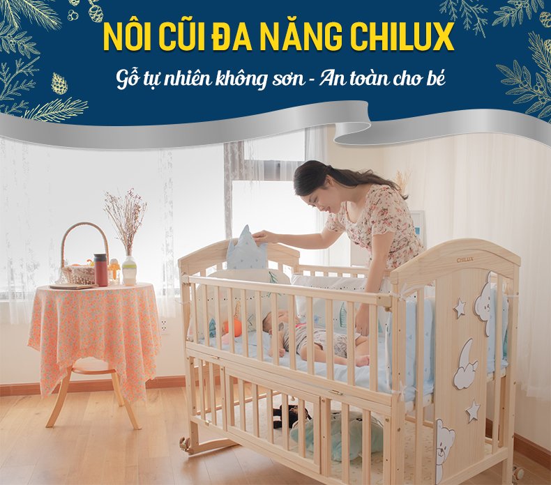 nôi cũi em bé bằng gỗ Chilux được làm từ gỗ thông newzealand đảm bảo an toàn sức khỏe cho mẹ và bé