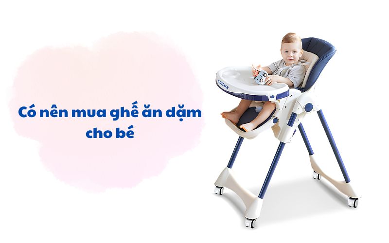 Ba mẹ có nên mua ghế ăn dặm cho bé không?
